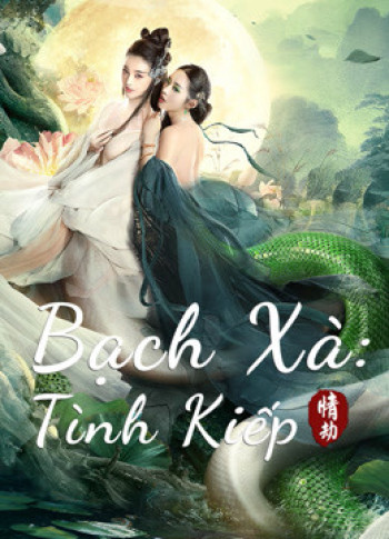 Bạch Xà: Tình Kiếp (White Snake) [2021]