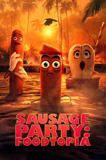 Đại Tiệc Xúc Xích: Thiên Đường Thức Ăn (Sausage Party: Foodtopia) [2024]