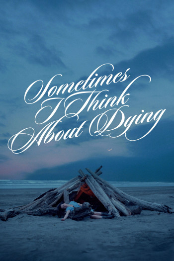 Đôi Lúc Tôi Nghĩ Về Cái Chết (Sometimes I Think About Dying) [2024]