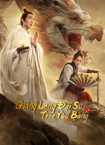 Giáng Long Đại Sư: Tróc Yêu Bảng (Dragon Hunter) [2020]