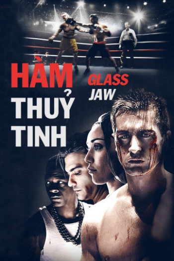 Hàm Thủy Tinh (Glass Jaw) [2018]