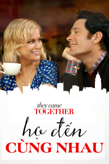 Họ Đến Cùng Nhau (They Came Together) [2014]