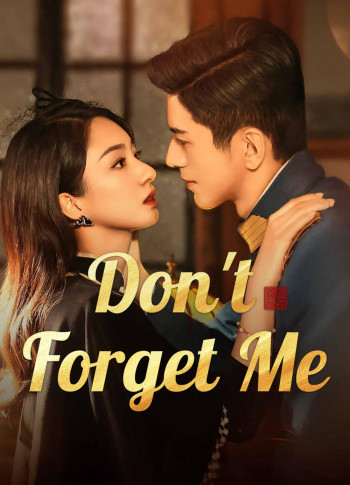 Không Bao Giờ Quên (Don't Forget Me) [2024]