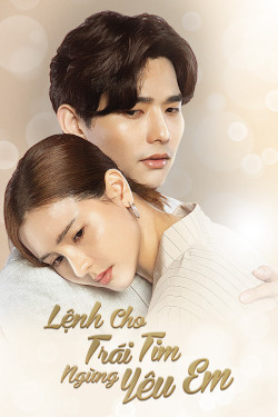 Lệnh Cho Trái Tim Ngừng Yêu Em (Irresistible) [2021]