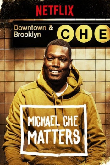 Michael Che Matters (Michael Che Matters) [2016]