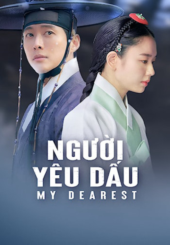 Người Yêu Dấu - Phần 1 (My Dearest Part 1) [2023]