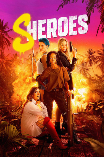 Những Cô Nàng Hành Động (Sheroes) [2023]