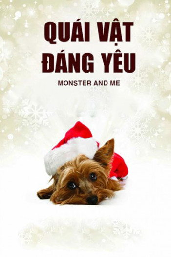 Quái Vật Đáng Yêu (Monster and Me) [2013]