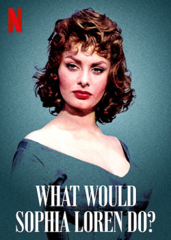 Sophia Loren sẽ làm gì (What Would Sophia Loren Do?) [2021]