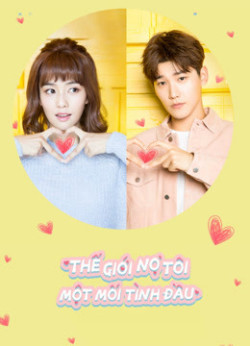 Thế Giới Nợ Tôi Một Mối Tình Đầu (Lucky&#x27;s First Love) [2019]