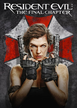 Vùng Đất Quỷ Dữ: Hồi Cuối (Resident Evil: The Final Chapter) [2016]